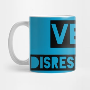 Very Disrespectful Mug